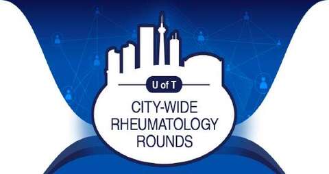 Toronto skyline with "City-Wide Rheumatology Rounds" written overtop
